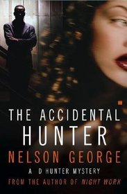 The Accidental Hunter : A D Hunter Mystery