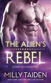 The Alien's Rebel (Guardian Warriors)