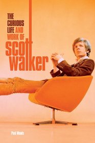 Curious Life & Work of Scott Walker