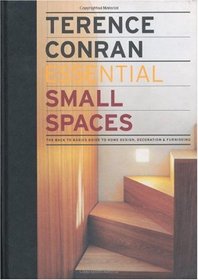 Essential Small Spaces: The Back to Basics Guide to Home Design, Decoration & Furnishing