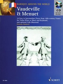 Vaudeville and Menuet: 16 Easy to Intermediate Pieces from 18th Century France Violin (Flute or Oboe) and Keyboard (Baroque Around the World Series)