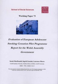 Evaluation of European Adolescent Smoking Cessation Pilot Programme: Report of the Welsh Assembly Government (Working Paper Series)