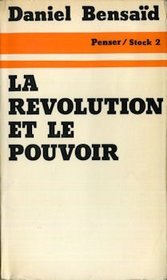 La revolution et le pouvoir (Penser) (French Edition)