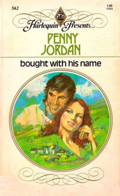 Bought With His Name (Harlequin Presents, No 562)