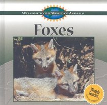 Foxes (Welcome to the World of Animals)