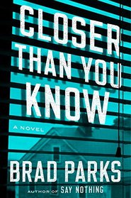 Closer Than You Know: A Novel