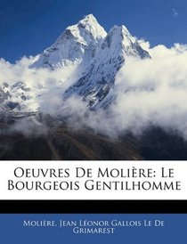 Oeuvres De Molire: Le Bourgeois Gentilhomme (French Edition)