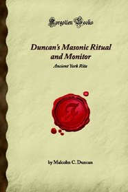 Duncan's Masonic Ritual and Monitor: Ancient York Rite (Forgotten Books)