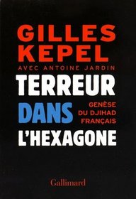 Terreur dans l'Hexagone: Genese du djihad [ jihad ] francais (French Edition)