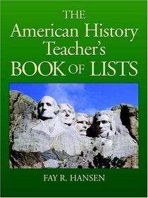 American History Teacher's Book of Lists (J-B Ed: Book of Lists)