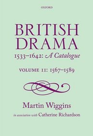 British Drama 1533-1642: A Catalogue: Volume II: 1567-89