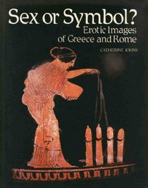 Sex or symbol: Erotic images of Greece and Rome