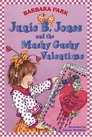 Junie B. Jones and the Mushy Gushy Valentine (Junie B. Jones, Bk 14)
