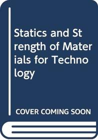 Statics and Strength of Materials for Technology