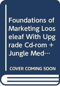 Foundations Of Marketing Looseleaf With Upgrade Cd-rom And Jungle Media Readings