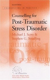 Counselling for Post-Traumatic Stress Disorder (Counselling in Practice series)