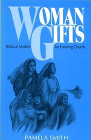 Womangifts: Biblical Models for Forming Church