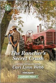 The Rancher's Secret Crush (Three Springs, Texas, Bk 6) (Harlequin Heartwarming, No 513) (Larger Print)