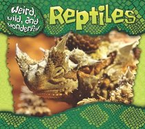 Reptiles (Weird, Wild, and Wonderful)
