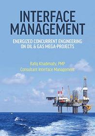 Interface Management: Energized Concurrent Engineering on Oil & Gas Mega-Projects