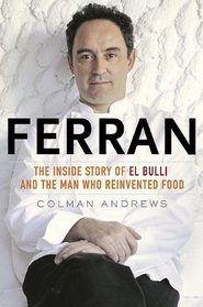 Ferran: The Inside Story of El Bulli and the Man Who Reinvented Food