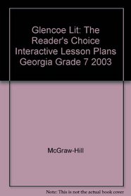 Glencoe Lit: The Reader's Choice Interactive Lesson Plans Georgia Grade 7 2003