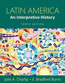Latin America: An Interpretive History (10th Edition)