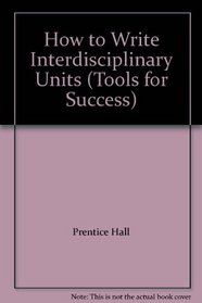How to Write Interdisciplinary Units (Tools for Success)