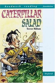 Caterpillar Salad (Headwork Reading: Foundation Stories, Level A)