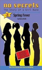 Spring Fever (No Secrets : the Making of a Girl Band, No 3)