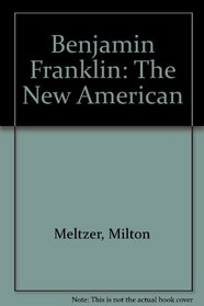 Benjamin Franklin: The New American