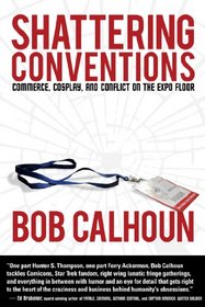 Shattering Conventions: Commerce, Cosplay and Conflict on the Expo Floor