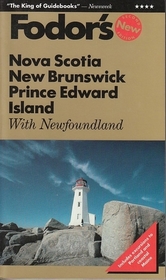 Nova Scotia, New Brunswick, Prince Edward Island: With Newfoundland (Fodor's)