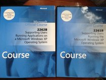 Microsoft Official Course 2261B Supporting Users Running the Microsoft Windows XP Operating System