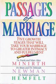 Passages of Marriage: Five Growth Stages That Will Take Your Marriage to Greater Intimacy and Fulfillment (Minirth Meier Clinic series)
