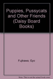 Puppies, Pussycats and Other Friends (Daisy Board Books)