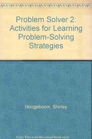 The Problem Solver 2 - Activities for Learning Problem-Solving Strategies