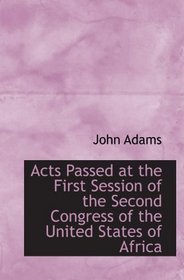 Acts Passed at the First Session of the Second Congress of the United States of Africa