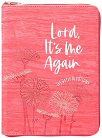 Lord It's Me Again: 365 Daily Devotions (Ziparound Devotionals)
