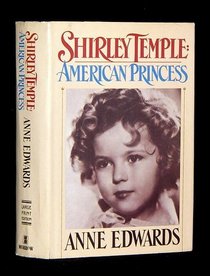 Shirley Temple : American Princess