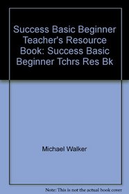 Success Basic Beginner Teacher's Resource Book: Success Basic Beginner Tchrs Res Bk