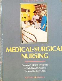 Medical-Surgical Nursing: Common Health Problems of Adults and Children Across the Life Span