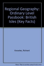 Regional Geography: Ordinary Level Passbook: British Isles (Key Facts)