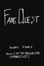 FangQuest: Book I Of The FangQuestor Chronicles