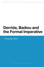 Derrida, Badiou and the Formal Imperative (Continuum Studies in Continental Philosophy)