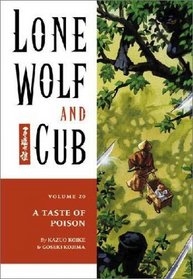 Lone Wolf and Cub Vol. 20 : A Taste of Poison (Lone Wolf and Cub, Volume 20)