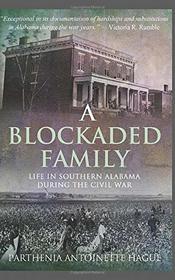 A Blockaded Family: Life in Southern Alabama During the Civil War