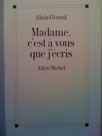 Madame, c'est a vous que j'ecris (French Edition)