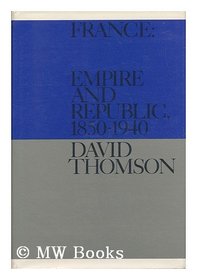 France: Empire and Republic, 1850-1940; Historical Documents