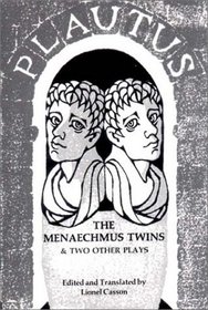 The Menaechmus Twins, and Two Other Plays (The Norton Library, N602)